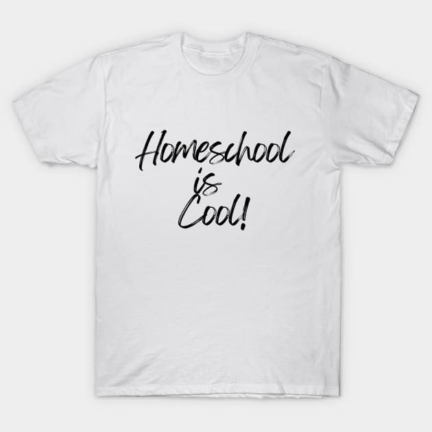 Homeschool is Cool! T-Shirt by Gemkovitz